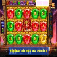 digital circus da zueira